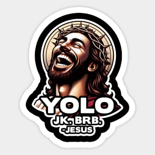 YOLO JK BRB Jesus Sticker